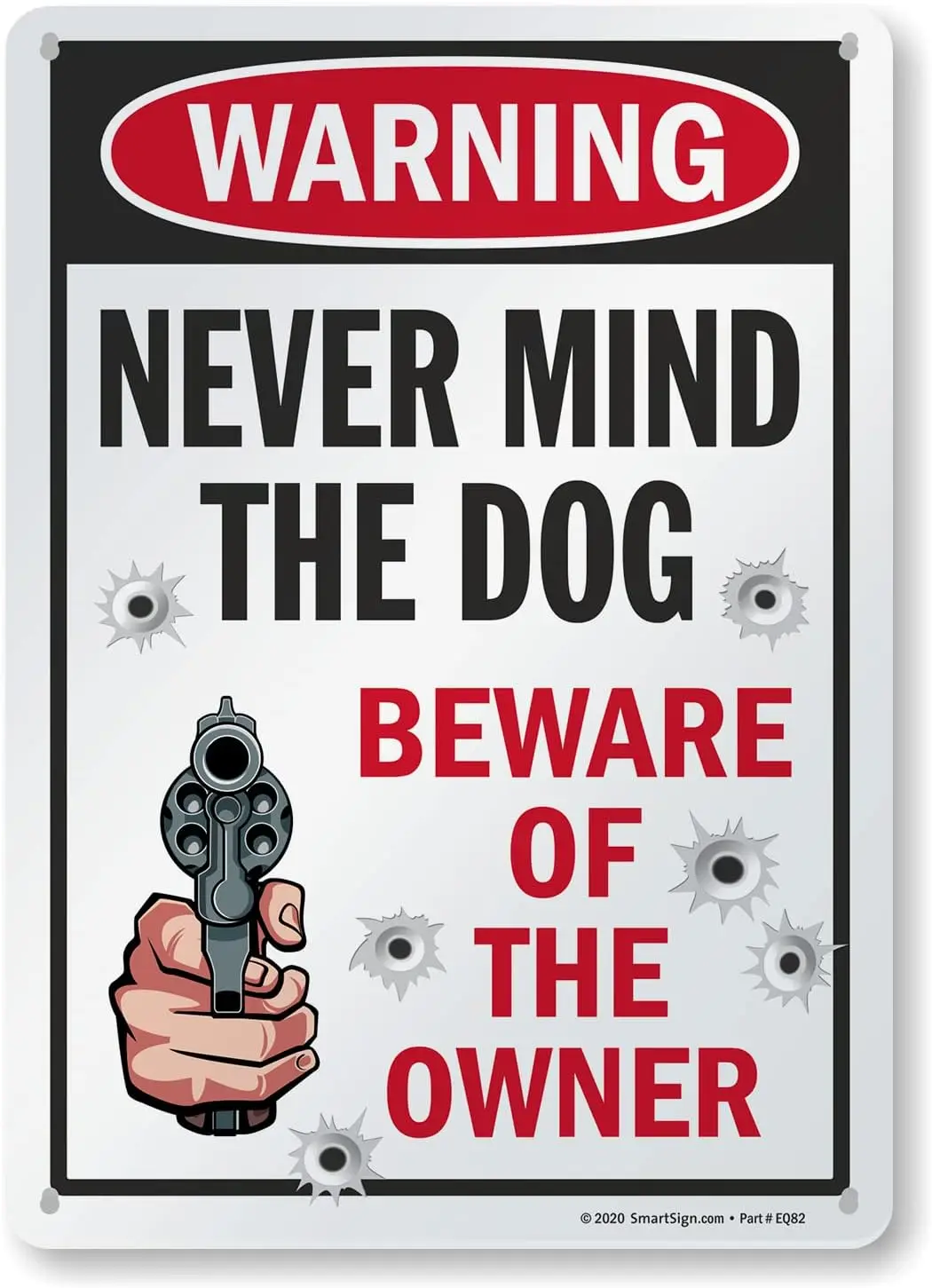 SmartSign 14 x 10 inch Funny “Never Mind The Dog - Beware Of The Owner” Metal Sign, 40 mil Laminated Rustproof Aluminum, Mu sign