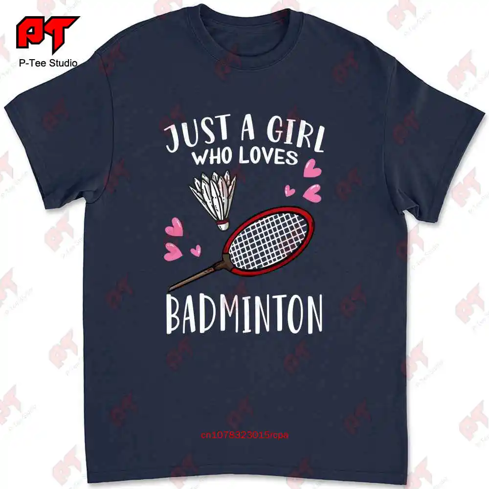 Racket Ball Just A Girl Who Loves Badminton T-shirt OJL9