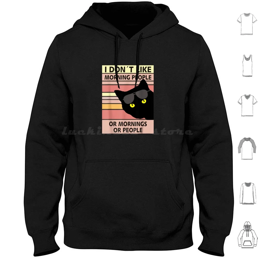 I Don&Amp ; #39 ; T Like Morning People Or Mornings Or People Hoodie cotton Long Sleeve Or People I Dont Like Morning People