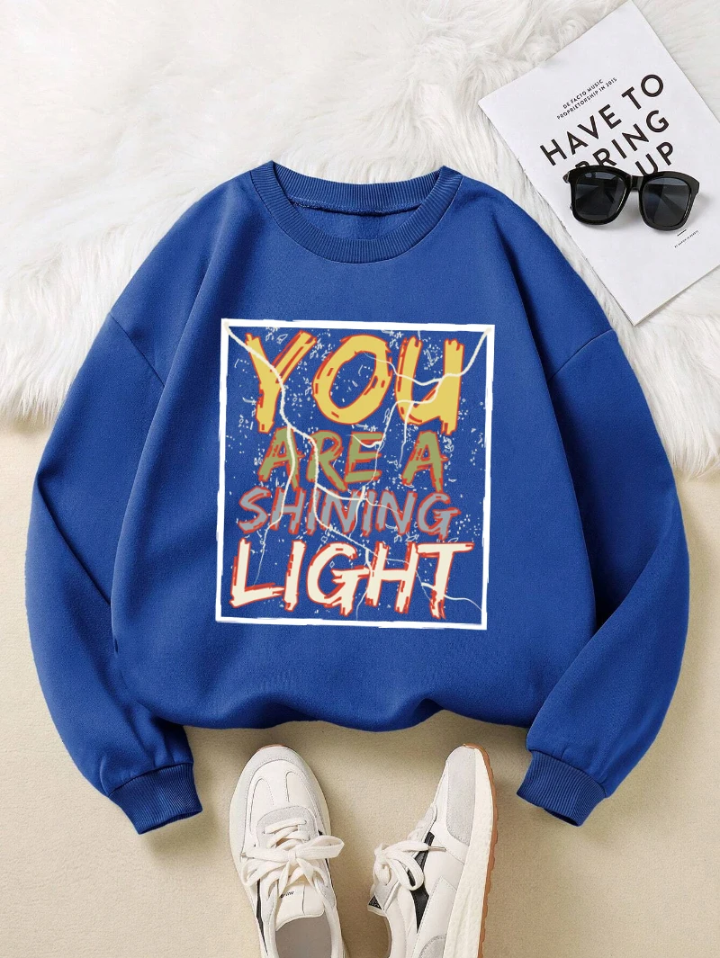 You Are A Shining Light Sweatshirts Womens Letter Prints Hoodie Loose Fleece Warm Crewneck Clothes Fashion Casual Woman Pullover