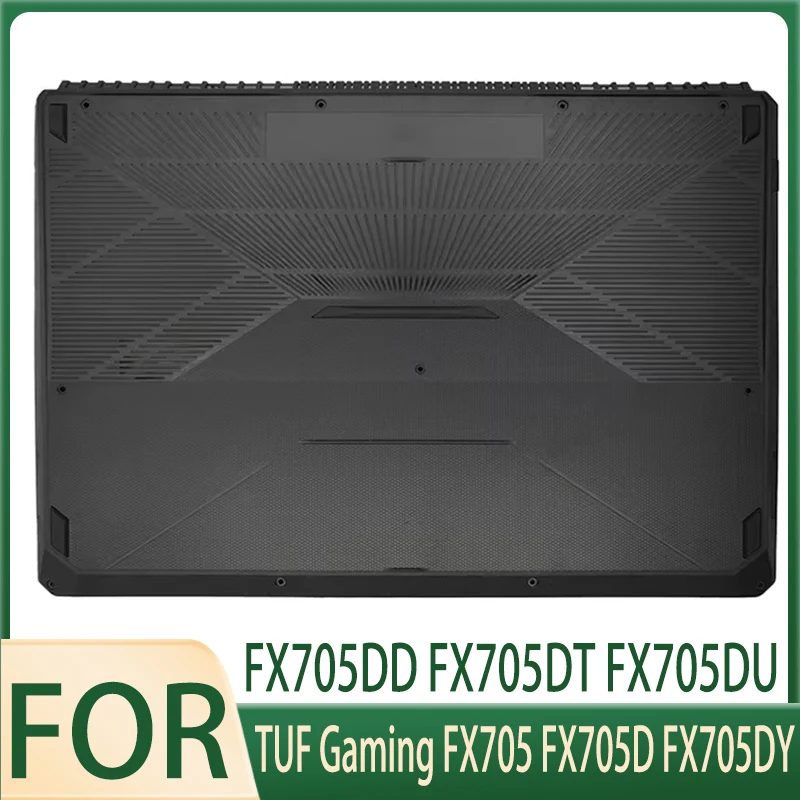 New laptop upper case base cover palmrest/bott0om case cover For TUF Gaming FX705 FX705D FX705DY FX705DD FX705DT FX705DU