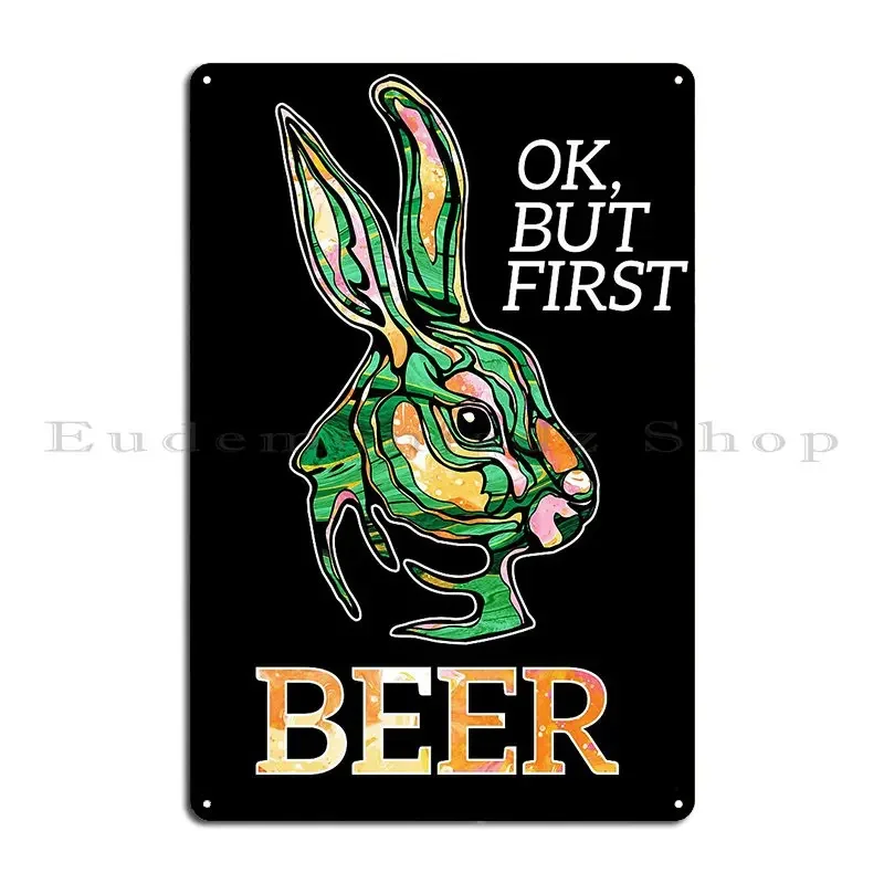 Saint Patricks Day Easter Rabbit But First Beer Funny Bunny Metal Plaque Poster Designing Cave Design Party Club Tin Sign Poster