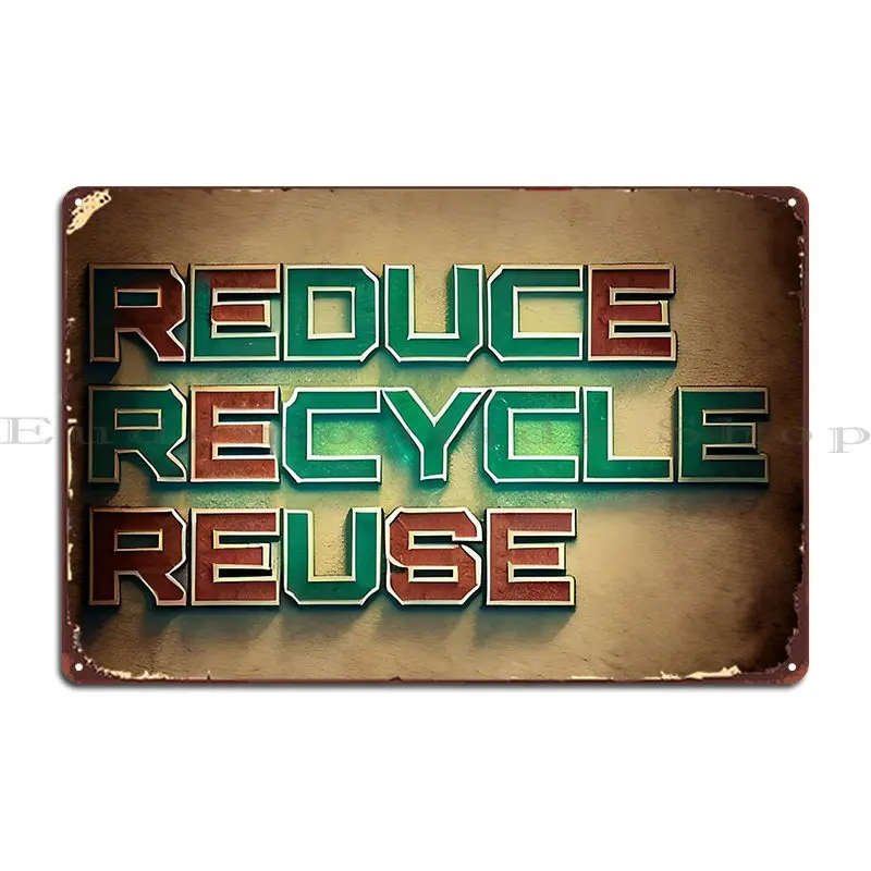 Reduce Recycle Reuse Metal Plaque Wall Decor Printing Wall Decor Home Cinema Tin Sign Poster