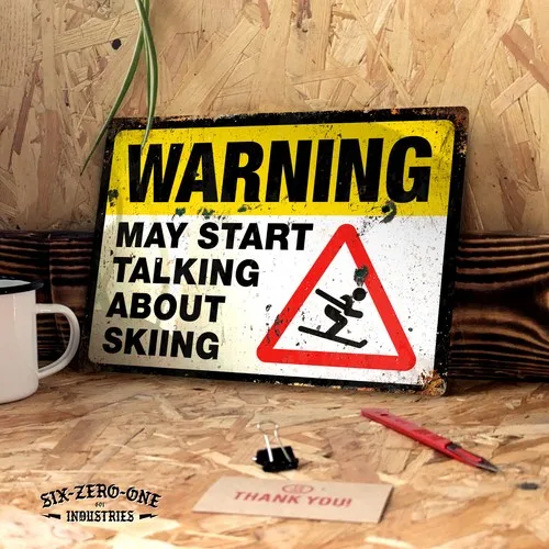 Warning may start talking about Skiing metal sign. Worn look print snow holiday --Tin Sign