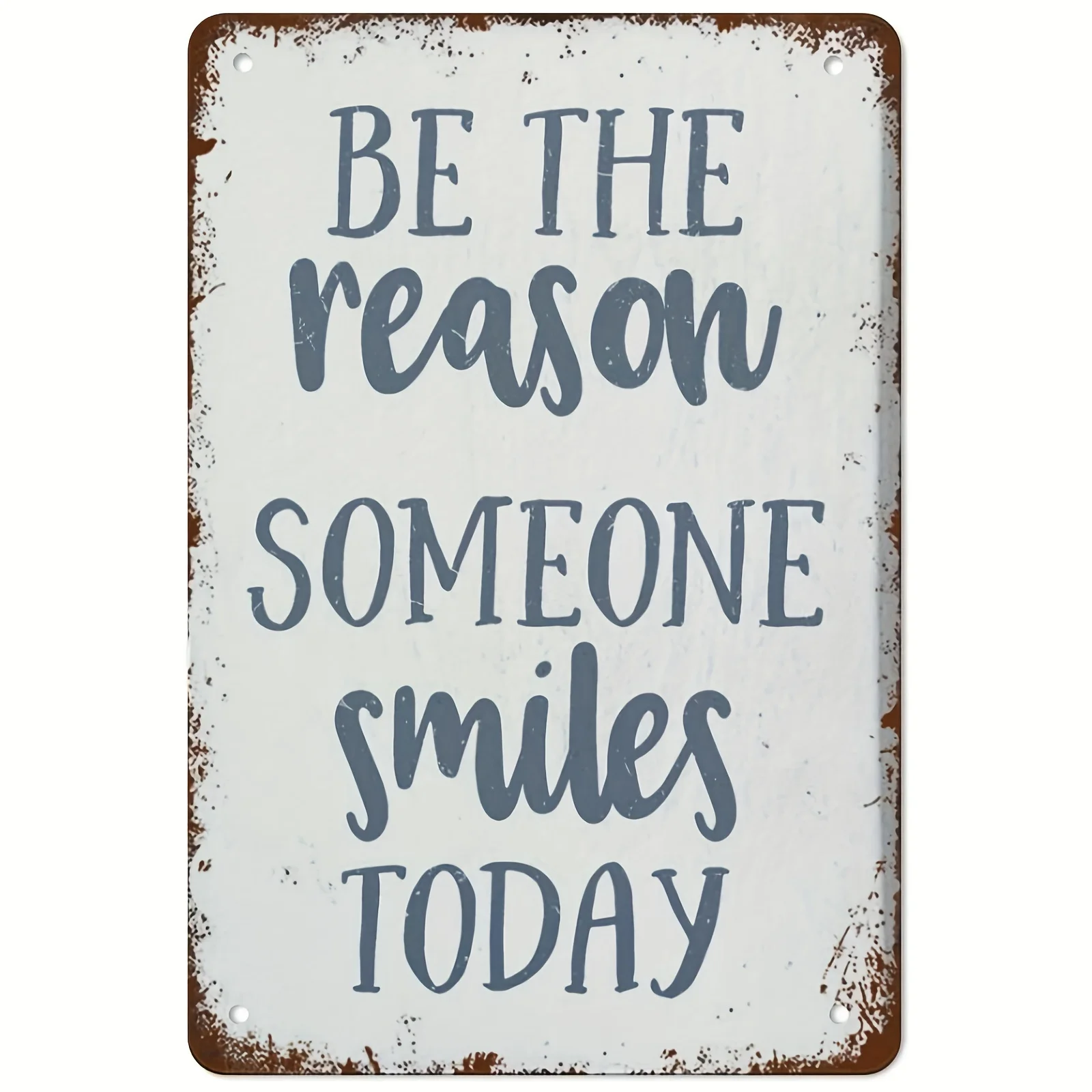 Be The Reason Someone Smiles Today - Vintage Rustic Metal Wall Sign, Motivational Farmhouse Quote Decor for Home, Coffee Shop, o