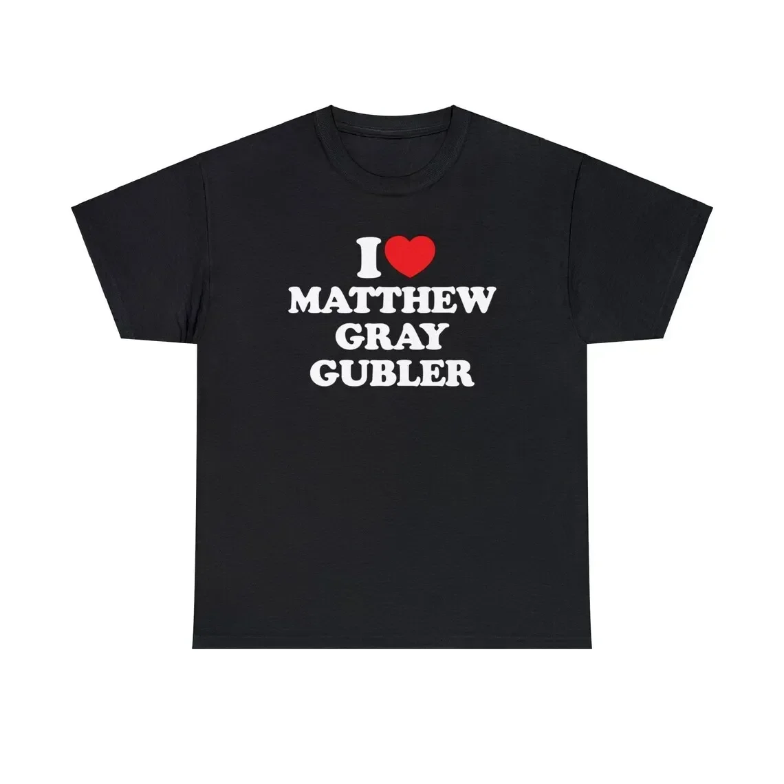 I Love Matthew Gray Gubler Unisex Heavy Cotton Tee Combine Fun Printed Men's And Women's Short Sleeve T-Shirts Tees