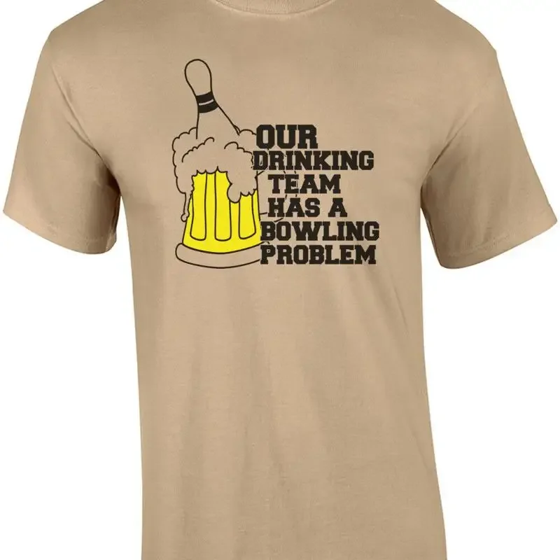 Our Drinking Team Has A Bowling Problem T-Shirt