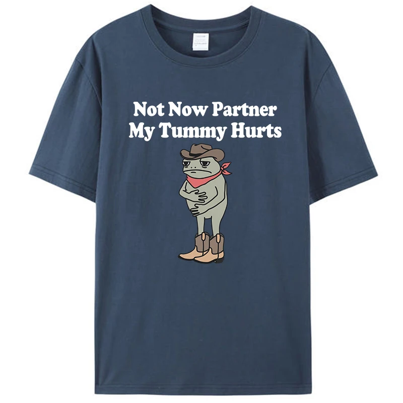 

Not Now Partner My Tummy Hurts Funny Cowboy Frog Meme Quote Men's T-Shirt 100% Cotton Clothing Round Neck Short Sleeve Tees Tops