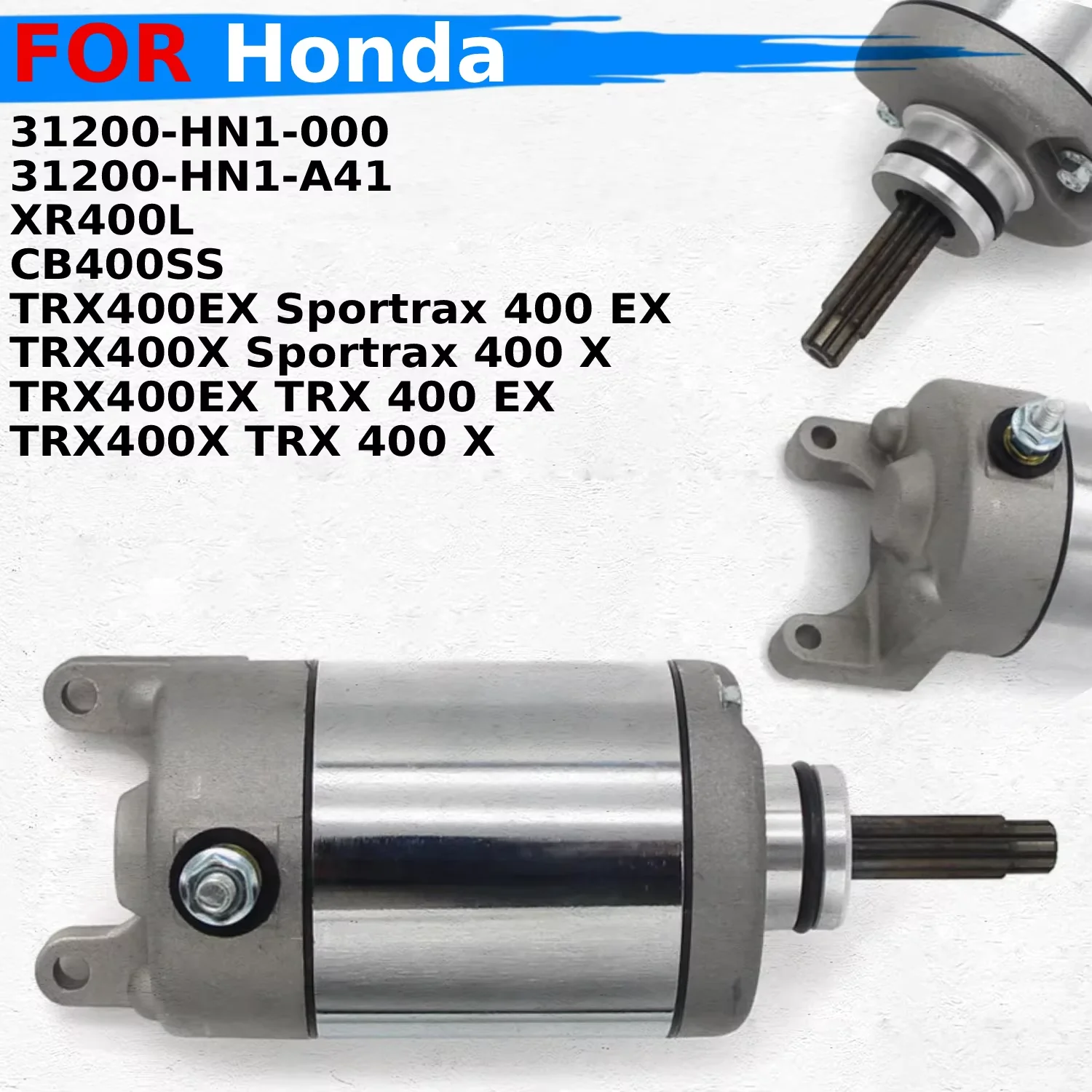 

Motorcycle Electric Starter Motor For Honda TRX400EX Sportrax 400 EX TRX400X X TRX XR400L CB400SS 31200-HN1-000 31200-HN1-A41