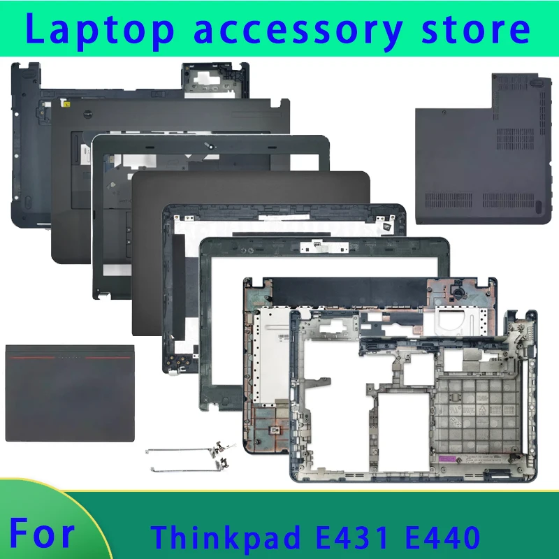 Brand New for Thinkpad E431 E440 Laptop LCD Back Cover/Front Border/Hinge/Palm Rest/Bottom Shell/Touch Free Optical Drive Panel