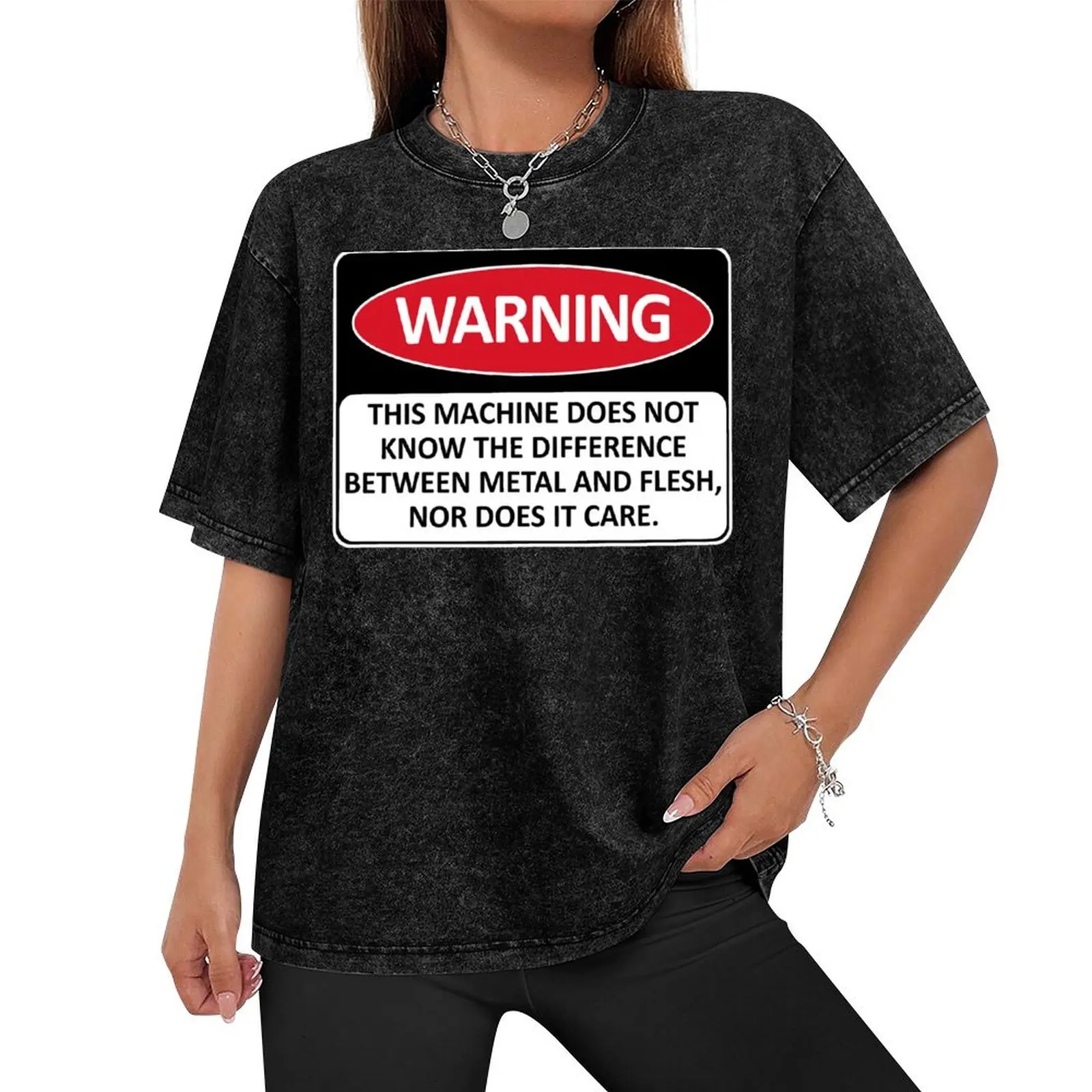 Warning This Machine Does Not Know The Difference Between Metal And Flesh - Meme, Oddly Specific, Machine Safety T-Shirt