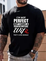 I'm Not Perfect But My Wife Is Great Printed Men's Cotton T-shirt Everyday Resort Men's Top As A Gift for Husband and Boyfriend
