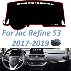 For JAC Refine S3 2017 2018 2019 Left Right Hand Drive NonSlip Dashboard Cover Mat Instrument Carpet Car Accessories