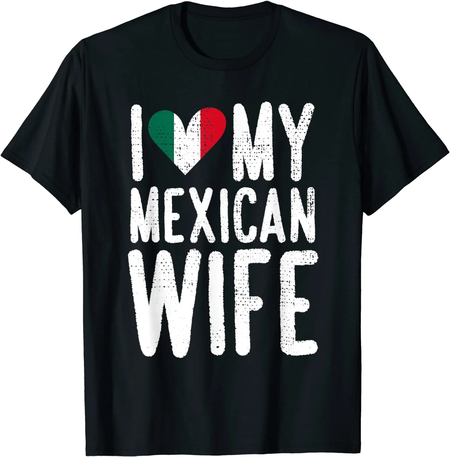 

I Love My Mexican Wife Funny Gifts for Hispanic Husbands T-Shirt S-3XL 100% Cotton Casual T-shirt Loose Mens Top New