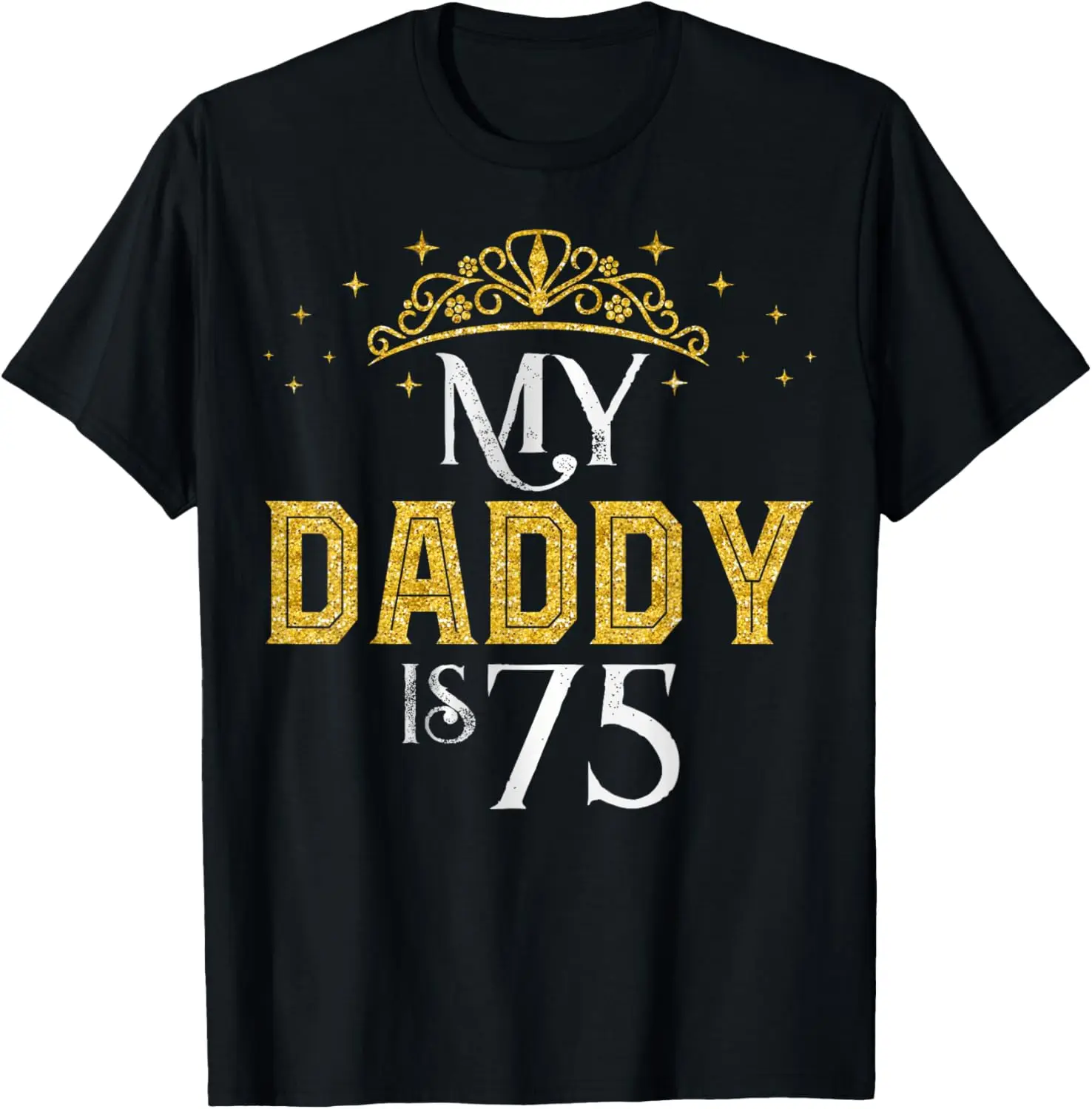 

My Daddy Is 75 Years Old 1947 75th Birthday Gift For Dad T-Shirt