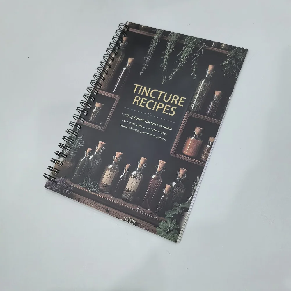 Tincture Recipes Book Crafting Potent Tinctures At Home A Complete Guide To Herbal Remedies Wellness Boosters & Hollstic Healing