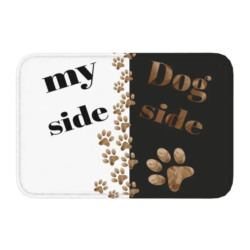 My Side Dog Side Door Floor Kitchen Bathroom Mats Anti-Slip Puppy Pretty Dogs Lover Doormat Living Room Entrance Rug Carpet