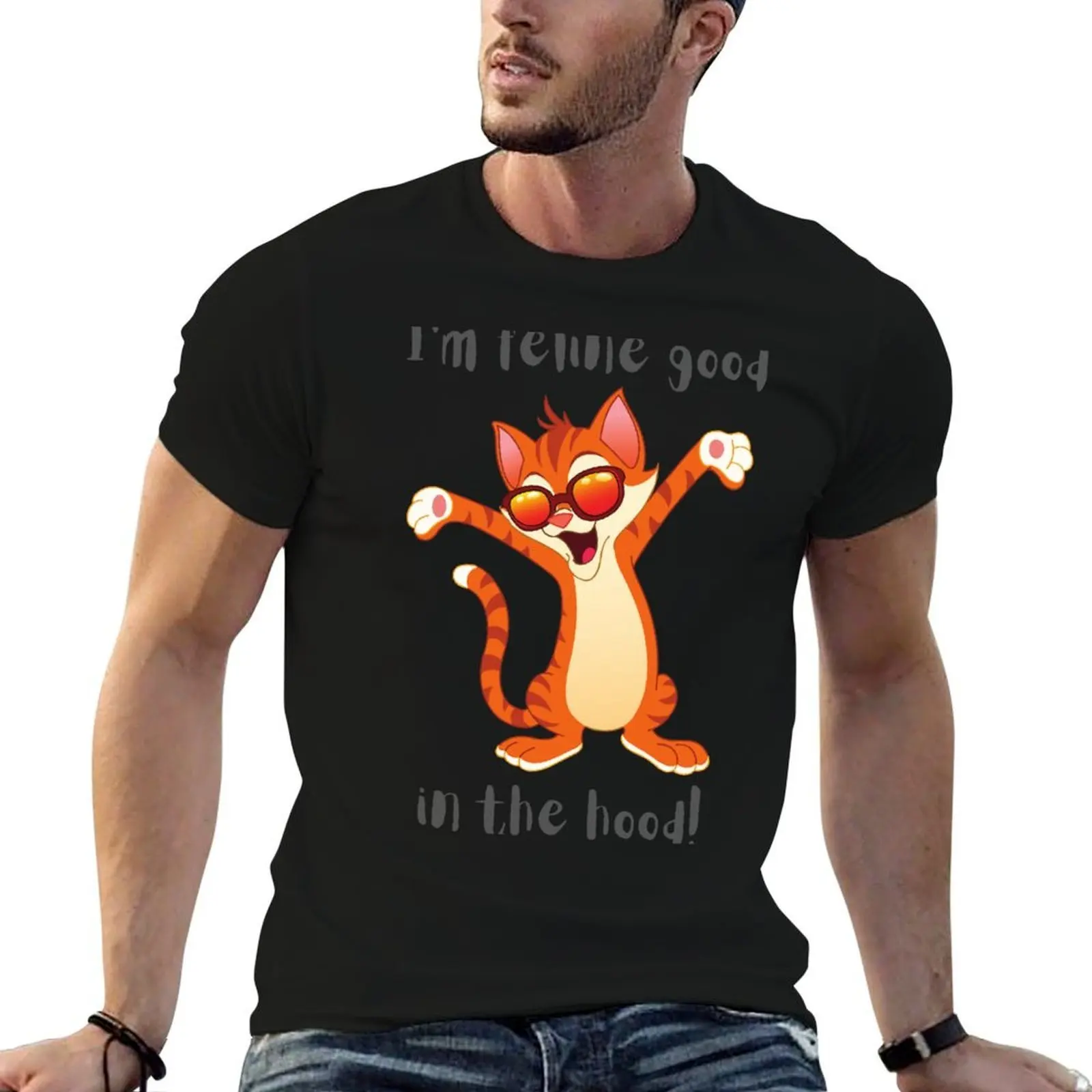 I'm Feline Good in the Hood! T-Shirt Personalized t-shirt summer tops mens designer t shirt