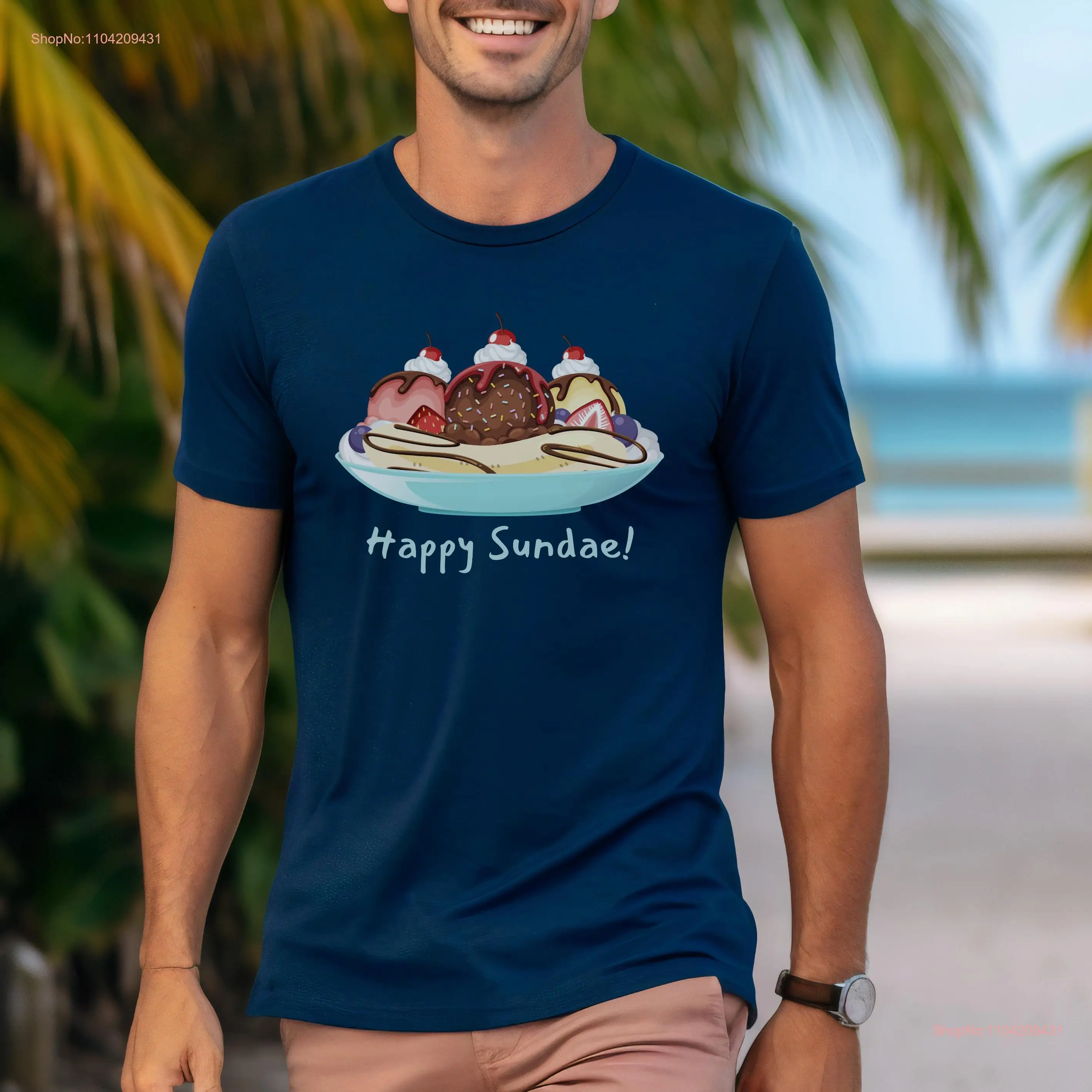 Happy Sundae Ice Cream T Shirt Punny Dessert Sweet Treat Apparel Food Lover Fashion s for People Who Love Puns