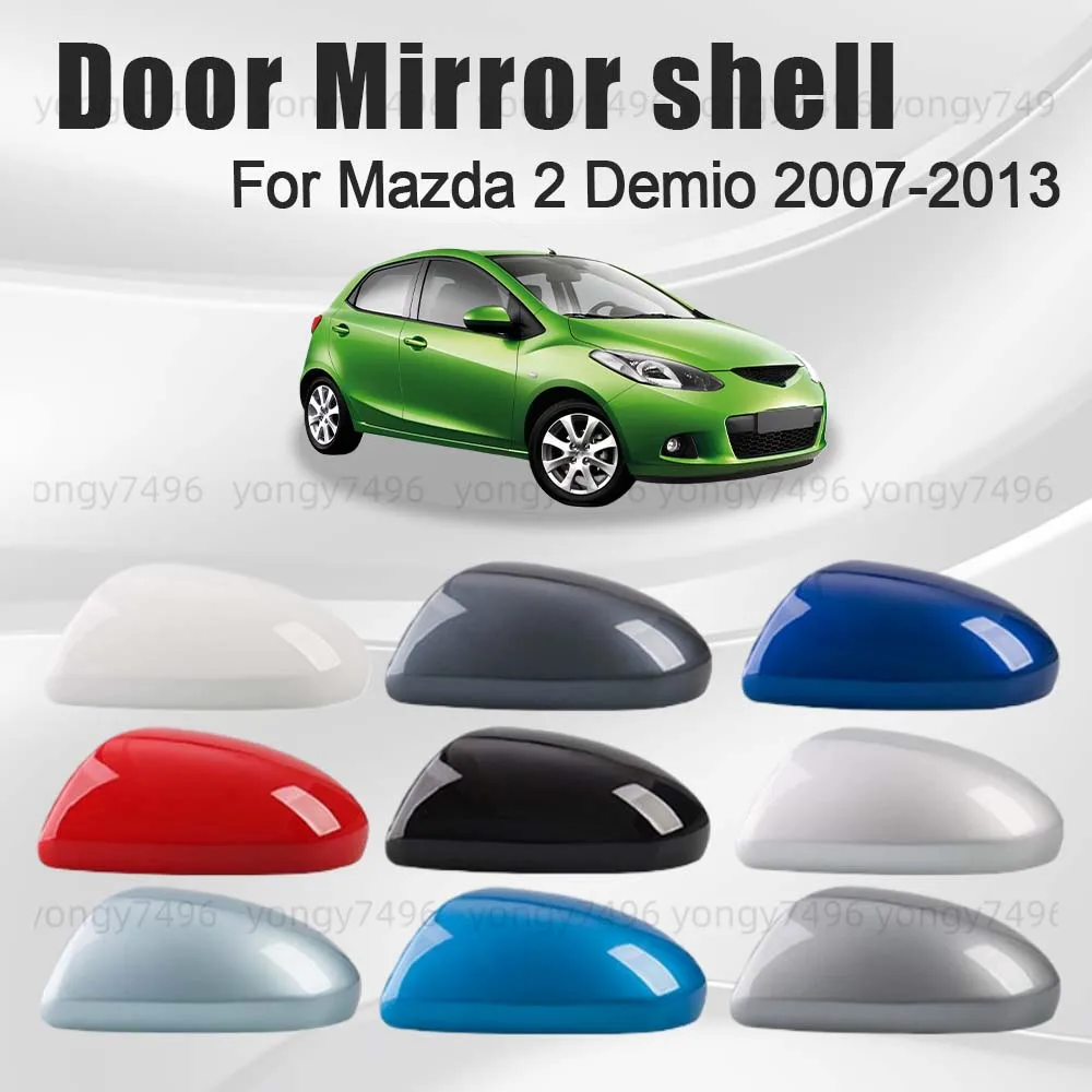 

Cars Accessories Door Mirror Shell For Mazda 2 Demio 2007 2008 2009 2010 2011 2012 2013 Replace Pearl White Elegant Black Blue