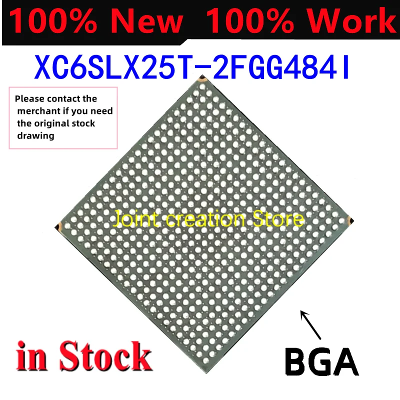 

100% Original New In Stock XC6SLX25T-2FGG484I XC6SLX25T-FGG484 25T-FGG484 25T-484 XC6SL BGA