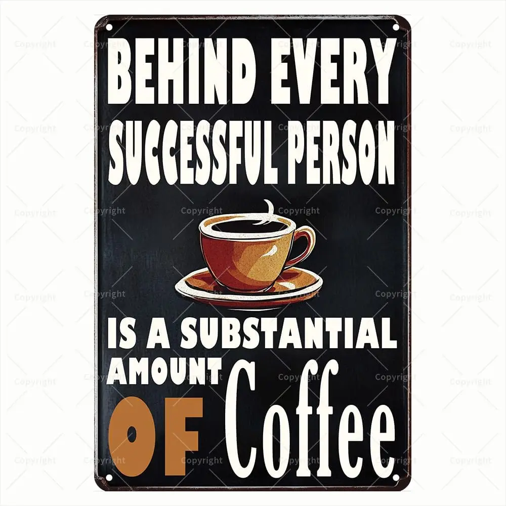 Retro Tin Sign - Behind Every Successful Person Is a Substantial Amount of Coffee Coffee Humor Sign for Home/Office/Café Décor -