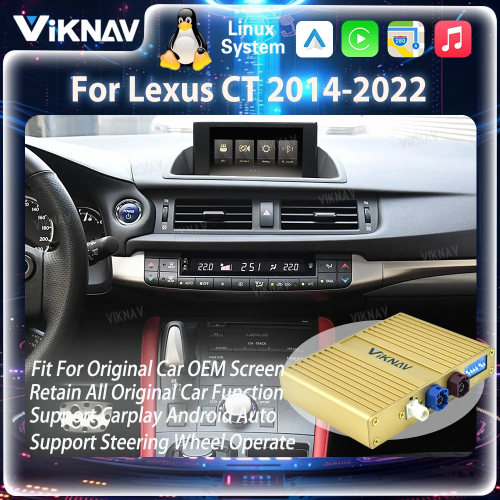 Viknav For Lexus CT 2014-2022 Linux Interface Box Fit For Original Car OEM Screen Wireless Apple CarPlay Android Auto