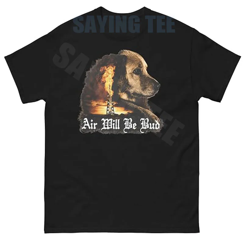 Air Will Be Bud T-Shirt | There Will Be Blood Movie Dog Parody T-Shirt | Y2k Cinematic Mashup Graphic Sarcastic Oil Derrick Apparel – Detail 5