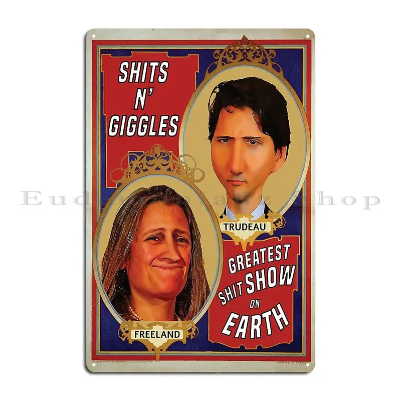 The Circus Chrystia Freeland And Trudeau Political Metal Plaque Poster Classic Designer Wall Cave Cinema Custom Tin Sign Poster