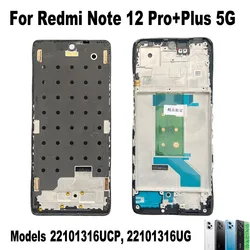 For Xiaomi Redmi Note 12 Pro + Plus 5G LCD Front Frame Housing Middle Frame Bezel Plate Replacement 22101316UCP 22101316UG