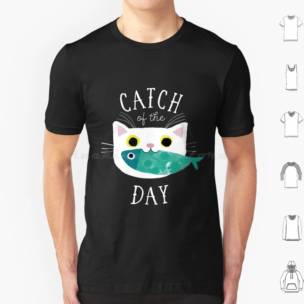 Catch Of The Day T Shirt 6xl Cotton Cool Tee Cat Kitty Cat Art Cat Love Cute Wholesome Happy Angie Rozelaar Planet Cat Whie Cat