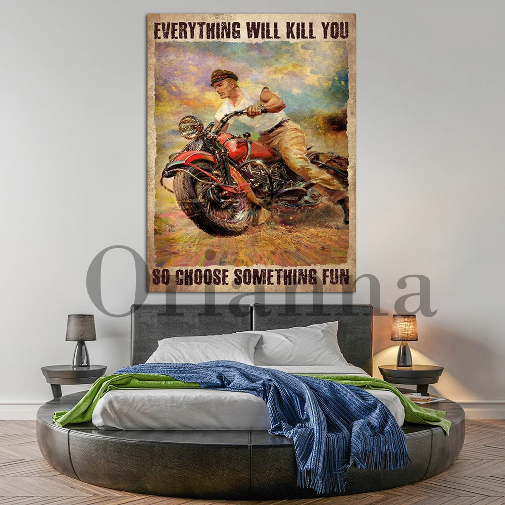 Everything Will Kill You So Choose Something Fun Motorcycle Canvas Poster Modern Home Decor Hd Print Painting Retro Wall Artwork