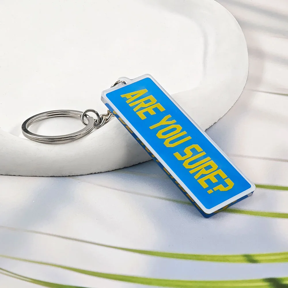 Are You Sure? Acrylic Keychain Double-Sided Warning Sign Keyring Game Related English Sentence Pendant Backpack Accessories Gift