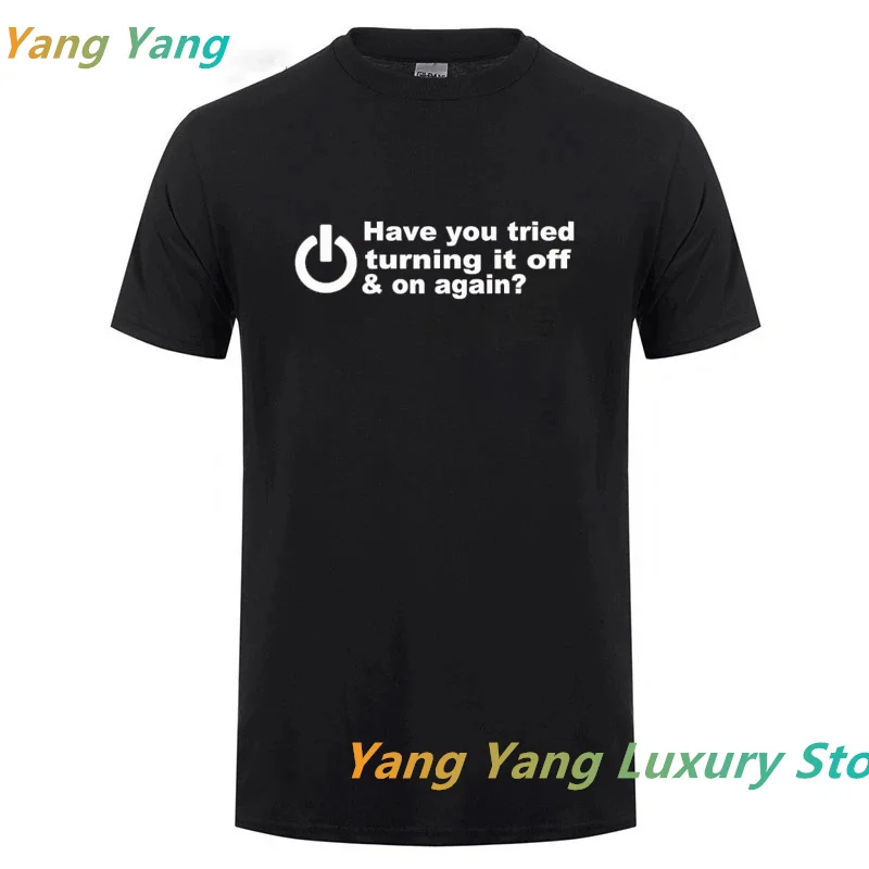 Have You Tried Turning It Off And On Again Tshirts  Nerd Programmer Hacker Summe Women Men Cotton T-shirt Street Men Clothing