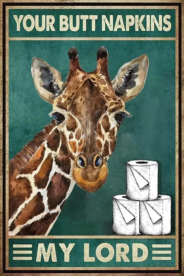 Novelty Metal Aluminum Sign , Retro Giraffe Your Butt Napkins My Lord Gifts Dog Home Wall Decor Birthday Garden Yard S