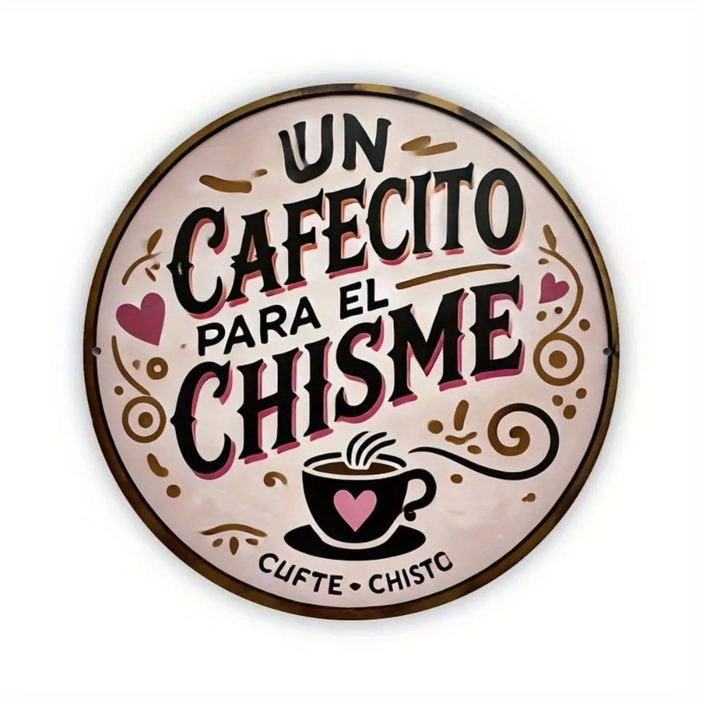 علامة دائرية كلاسيكية من الألومنيوم "لا قهوة لـ Chisme" عبارة إسبانية 8 × 8 سم - ديكور جدران منزلي متين للمقهى للاستخدام الداخلي والخارجي