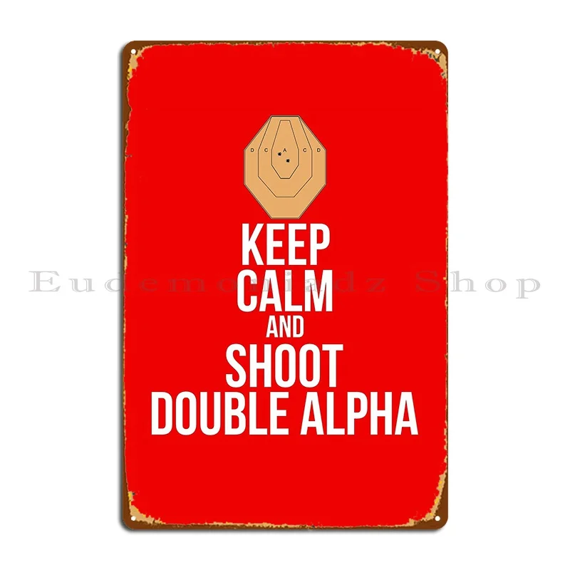 keep calm and shoot double alpha Metal Sign Living Room Living Room Character Funny Retro Tin Sign Poster