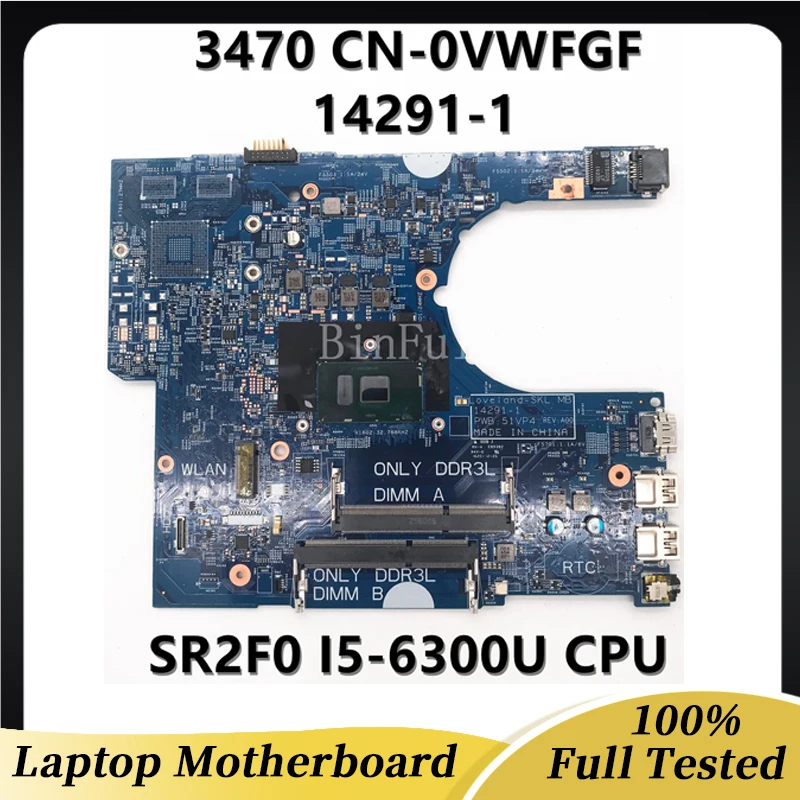 

0VWFGF VWFGF CN-0VWFGF High Quality For Latitude 3470 Laptop Motherboard 14291-1 With SR2F0 I5-6300U CPU 100% Full Working Well