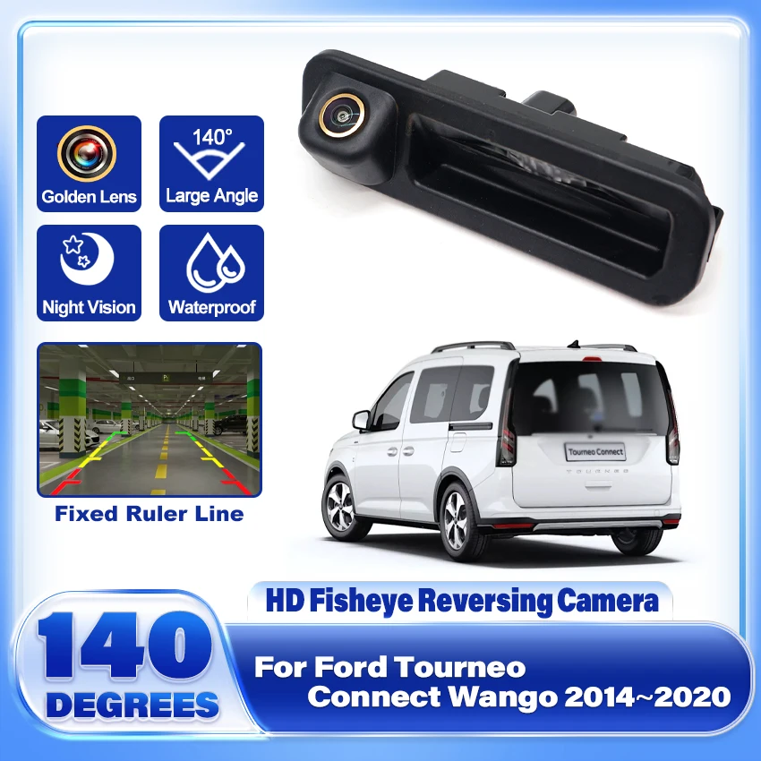 Trunk Handle Camera For Ford Tourneo Connect Wango 2014~2017 2018 2019 2020 HD CCD backup Parking Camera Golden Fisheye Lens