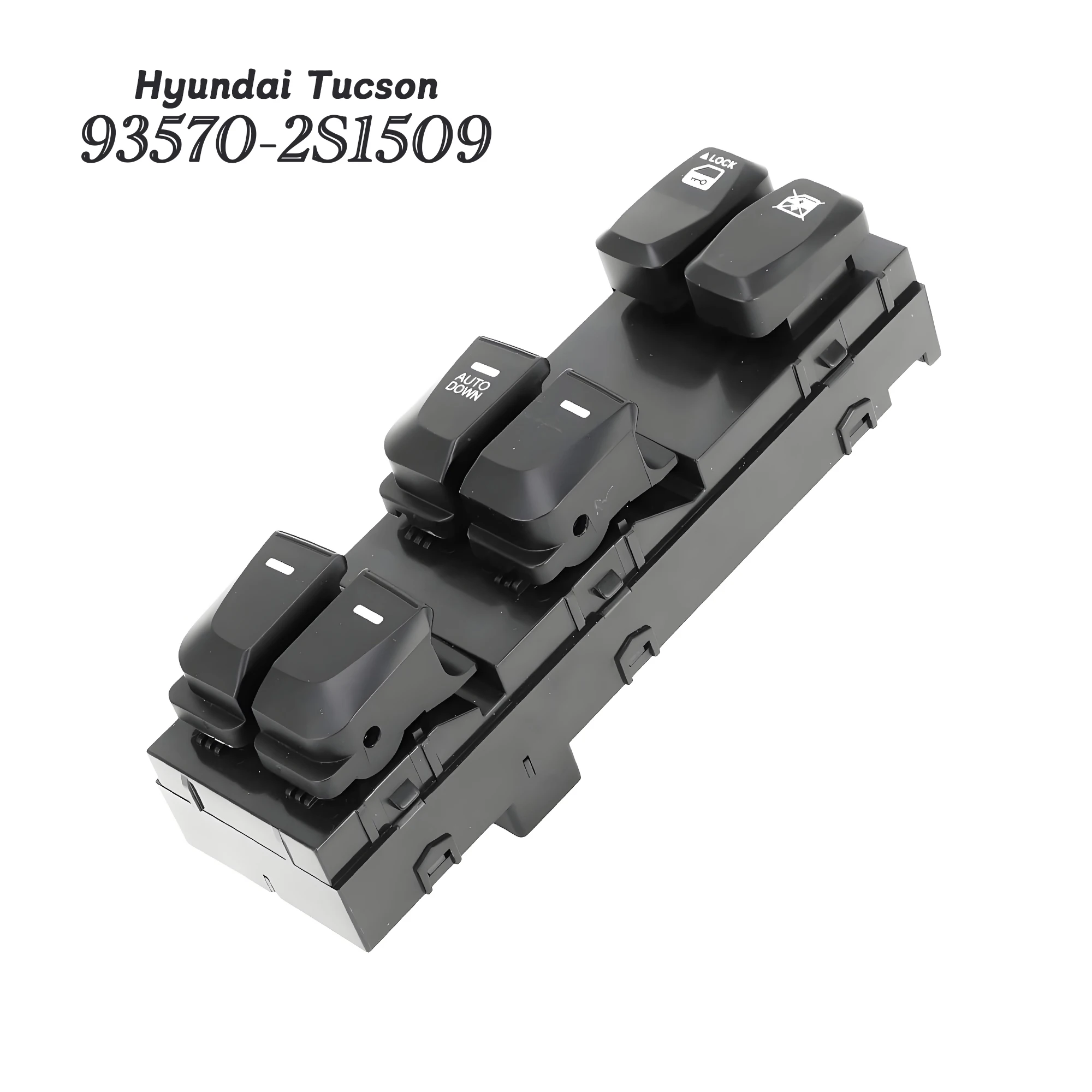 

93570-2S1509 Power Lifter Window Control Switch Button For Hyundai IX35 Tucson 2.0L 2.4L 2010-2015 93571-2S050 93570-2Z151
