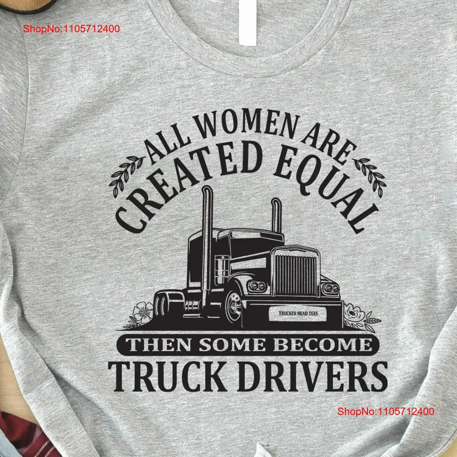 Lady Trucker T Shirt mom All Women Are Created Equal Then Some Become Truck Drivers gift vintage Washed homme Casual