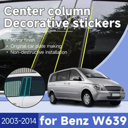 Car Center Pillars Decoration for Mercedes-Benz Vito W639 2003~2014 V-Class Viano Valente Pillar Posts Door Stickers Decal Tools