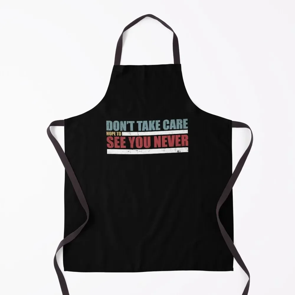 

MTV The Challenge- Don't Take Care, Hope to See you Never Apron Kitchen Handle For Women Kitchen Special Accessories Apron