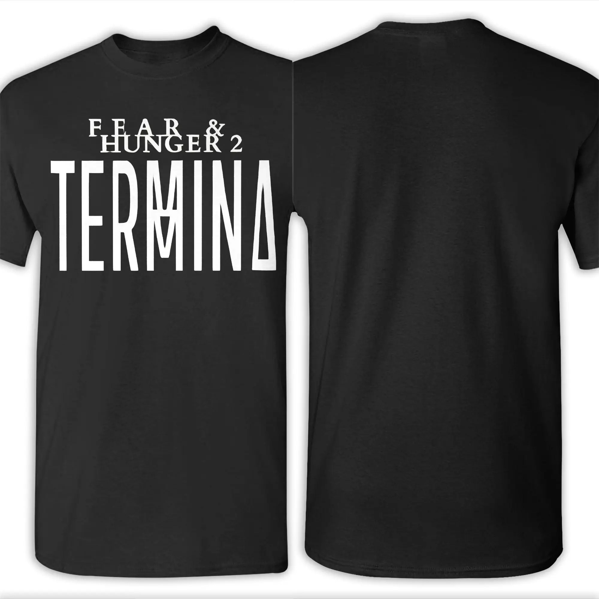 الخوف والجوع محطة مطبوعة تي شيرت الرجال النساء القطن الخالص تي شيرت الملابس