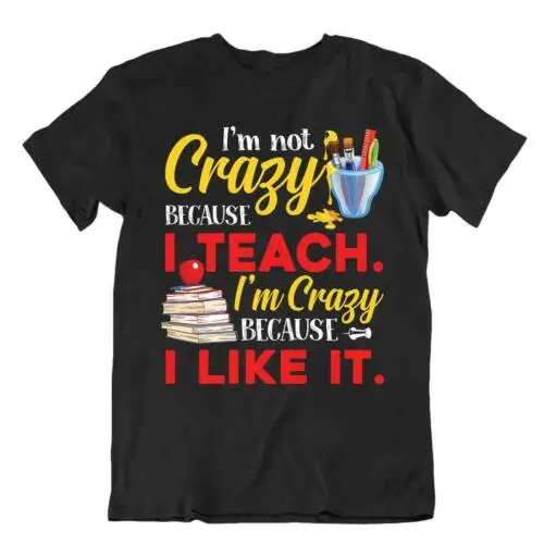 

I Like To Teach Tshirt Crazy Educatoe Shirt Funny Humor Gift Tee