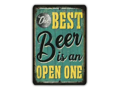 The Best Beer Is An Open One Vintage Metal Sign