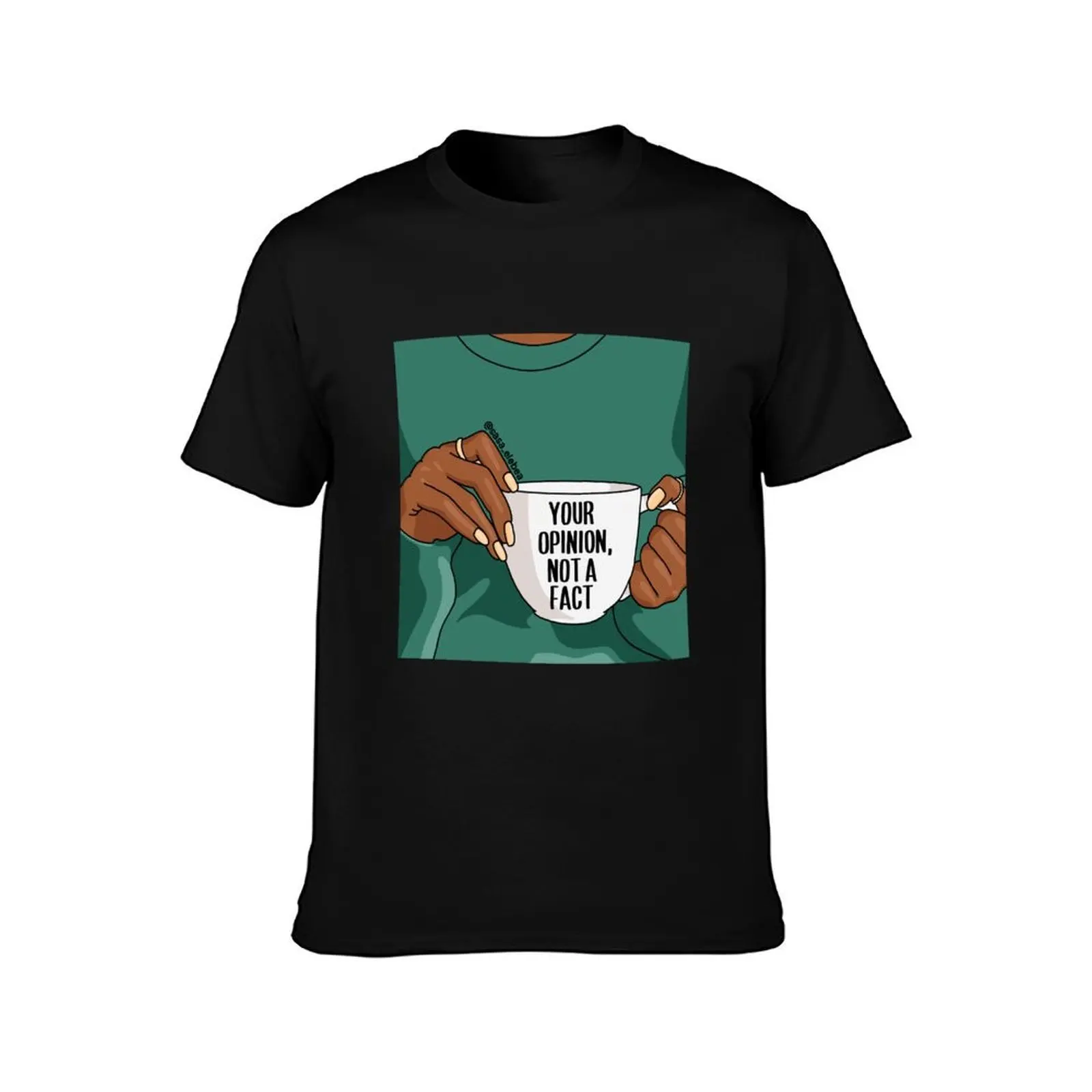 Your opinion, not a fact by Sasa Elebea T-Shirt Work Style Casual T-Shirt