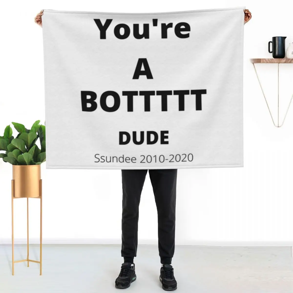You_re A BOTTTTT Dude- Ssundee Throw Blanket Machine Washable Soft Warm Blanket