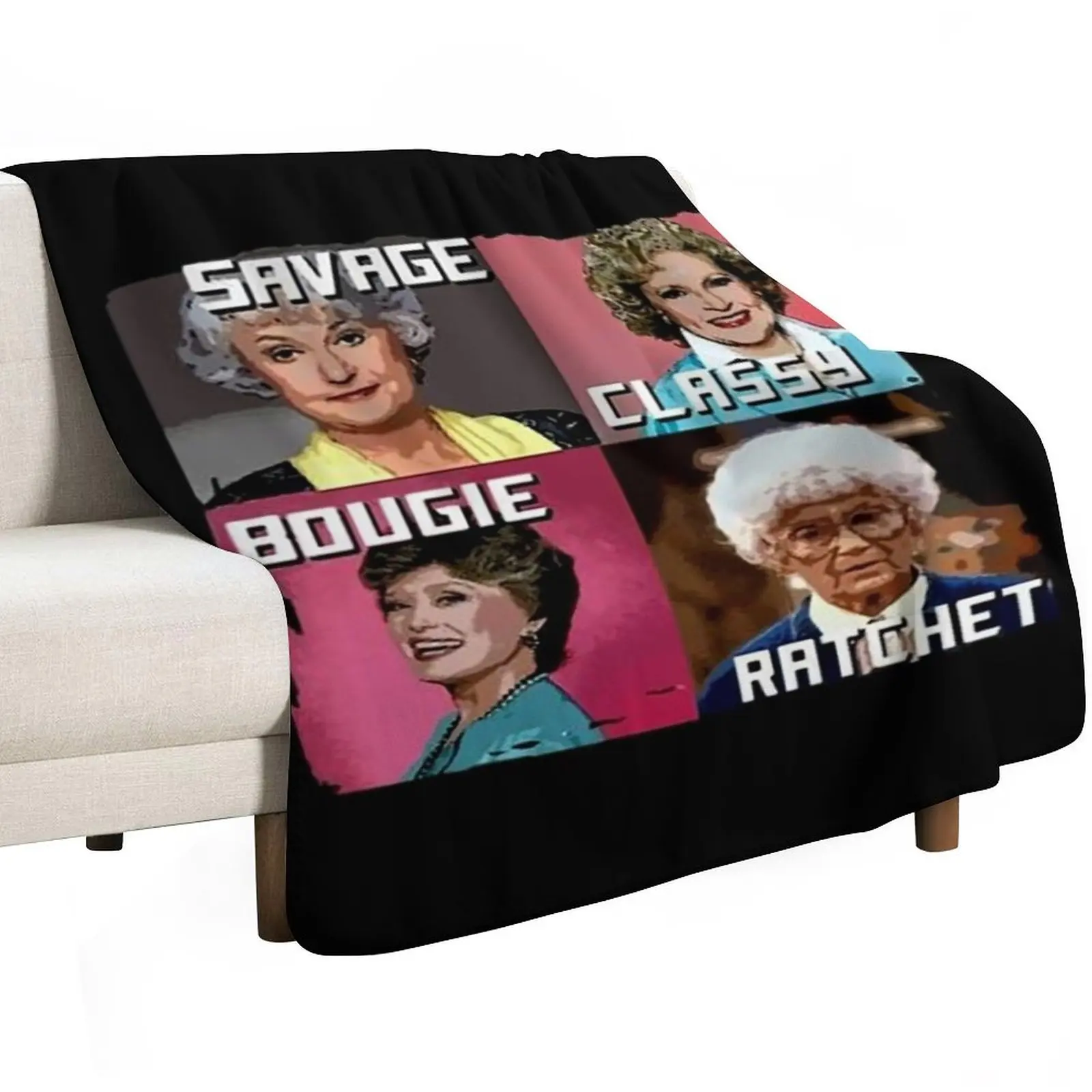 Womens Savage Classy Bougie Ratchet Golden Girls T-Shirt Throw Blanket Fashion Sofas Soft Plaid Blankets For Baby Cute Blankets