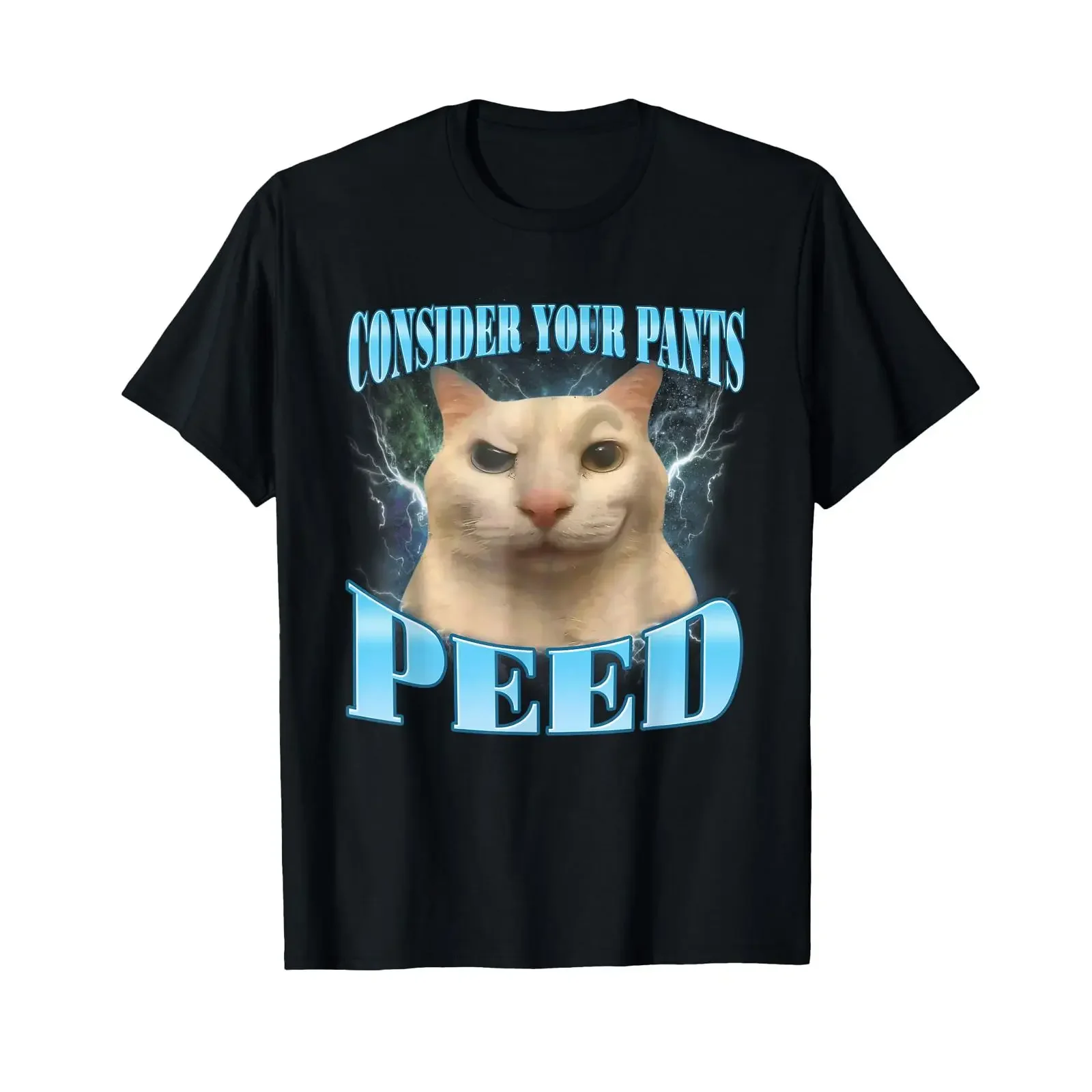 Consider Your Pants Peed Funny Freak Cat Meme Humour Saying T Shirt vintage Washed Top For Everyday Wear Breathable homme